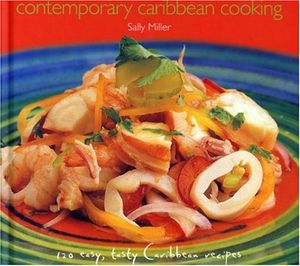 Cover Art for 9789768079756, Contemporary Caribbean Cooking by Sally Miller