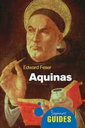 Cover Art for 9781851686902, Aquinas: A Beginner’s Guide by Edward Feser