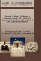 Cover Art for 9781270661832, Samuel H. Sloan, Petitioner, V. Canadian Javelin, Ltd. et al. U.S. Supreme Court Transcript of Record with Supporting Pleadings by Samuel H. Sloan, Marvin Schwartz, Michael G. Shannon