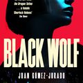 Cover Art for 9781529093759, Black Wolf by Juan Gómez-Jurado