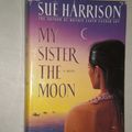 Cover Art for 9780385402583, My Sister the Moon by Harrison Sue