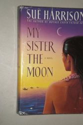 Cover Art for 9780385402583, My Sister the Moon by Harrison Sue