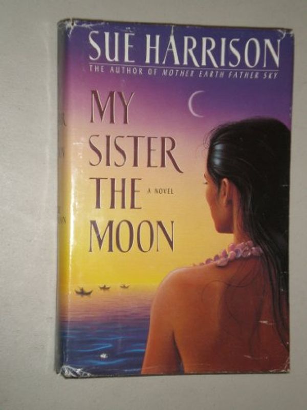 Cover Art for 9780385402583, My Sister the Moon by Harrison Sue