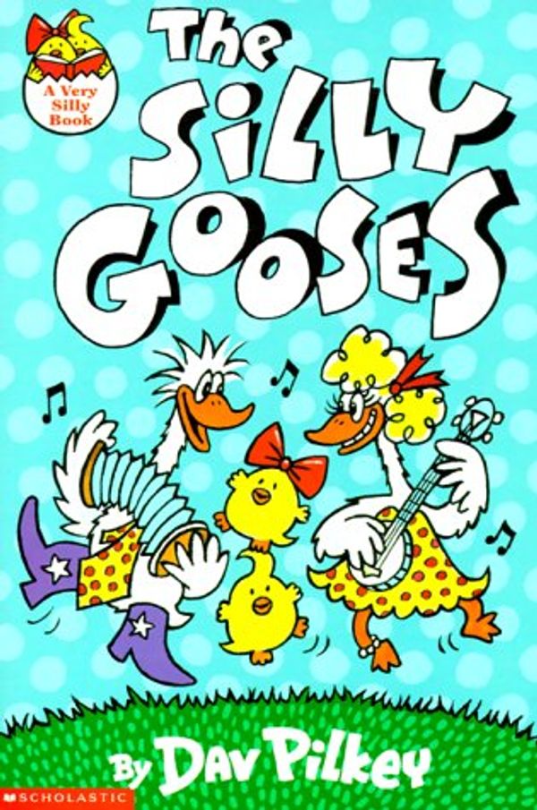Cover Art for 9780590957359, The Silly Gooses by Dav Pilkey