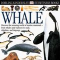 Cover Art for 9780789458704, Eyewitness: Whale (Eyewitness Books) by Vassili Papastavrou