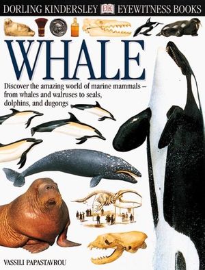 Cover Art for 9780789458704, Eyewitness: Whale (Eyewitness Books) by Vassili Papastavrou