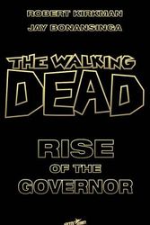 Cover Art for 9781607064831, Walking Dead: Rise of the Governor Dlx Slipcase Edition S/N Ltd Ed by Robert Kirkman