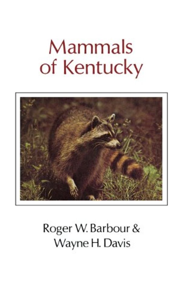 Cover Art for 9780813113142, Mammals of Kentucky by Roger W. Barbour