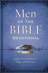 Cover Art for 9781630587154, The Men of the Bible Devotional: Insights from the Warriors, Wimps, and Wise Guys by Compiled by Barbour Staff