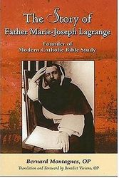 Cover Art for 9780809143337, The Story of Father Marie-Joseph Lagrange by Bernard Montagnes