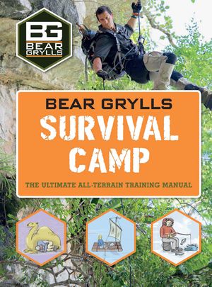 Cover Art for 9781786960009, Bear Grylls World Adventure Survival Camp by Bear Grylls