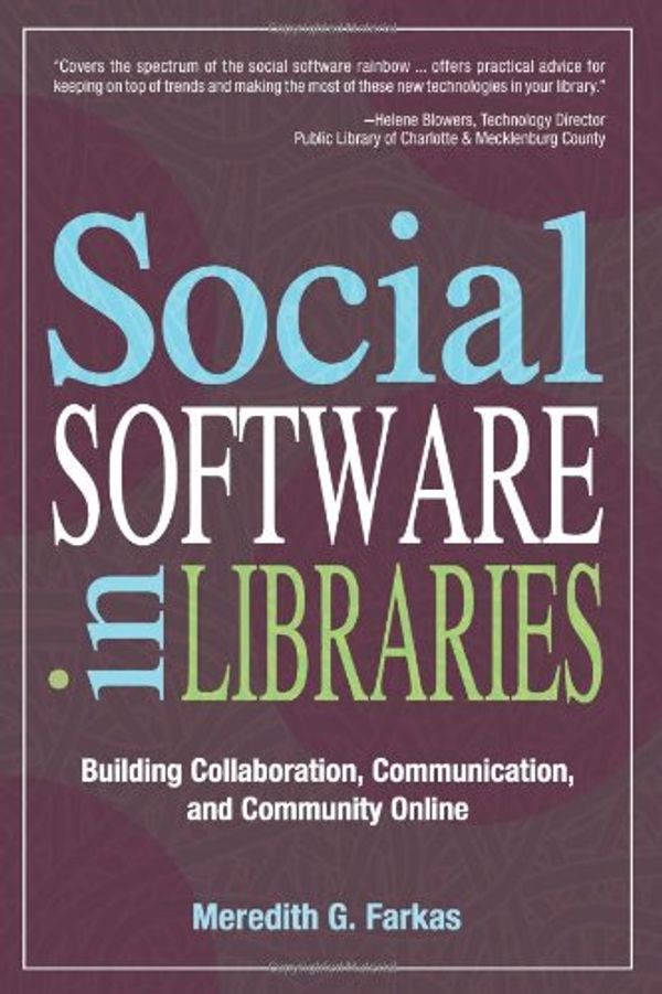 Cover Art for 9781573872751, Social Software in Libraries by Maredith G. Farkas