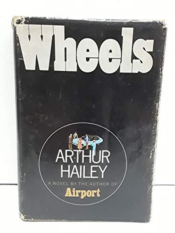Cover Art for B008TA1B1U, Wheels by Hailey, Arthur published by Doubleday Hardcover by Arthur Hailey