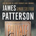 Cover Art for B008FQZFVA, Private Games: Serie Private (I casi della Private Investigations Vol. 1058) (Italian Edition) by Sullivan, Mark T., Patterson, James