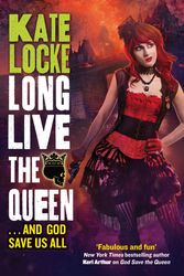 Cover Art for 9780356501451, Long Live the Queen: Book 3 of the Immortal Empire by Kate Locke
