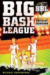 Cover Art for 9780143782193, Big Bash League 1: Switch Hit Showdown by Michael Panckridge