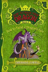 Cover Art for 9780316085311, How to Train Your Dragon Book 5: How to Twist a Dragon's Tale by Cressida Cowell