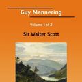 Cover Art for 9781425056155, Guy Mannering: the Astrologer by Walter Scott