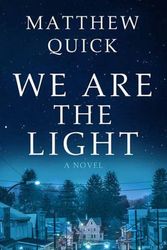 Cover Art for 9781638085362, We Are the Light by Matthew Quick
