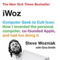 Cover Art for 9780393330434, iWoz: Computer Geek to Cult Icon: How I Invented the Personal Computer, Co-Founded Apple, and Had Fun Doing It by Steve Wozniak, Gina Smith