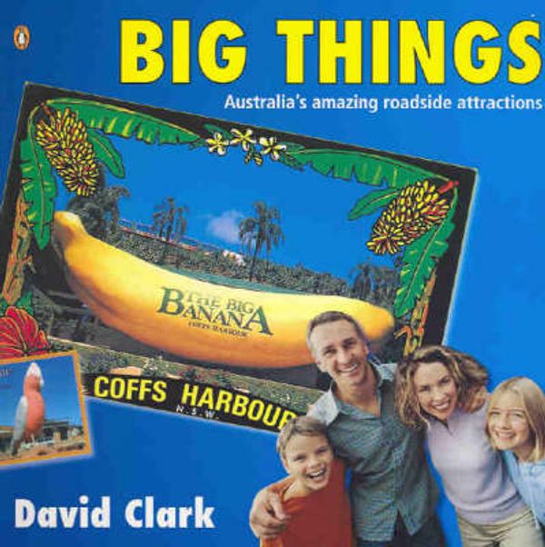 Cover Art for 9780143002000, Big Things by David Clark