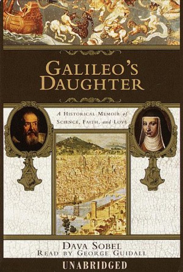 Cover Art for 9780375409400, Galileos Daughter A Historic Memoir of Science Faith and Love by Dava Sobel