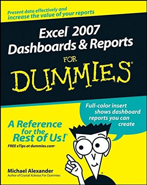 Cover Art for 9780470228142, Excel 2007 Dashboards and Reports For Dummies by Michael Alexander