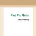 Cover Art for 9781038720108, Find Fix Finish by Ben Mckelvey