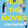 Cover Art for 9781665902243, Better Than the Movies by Lynn Painter