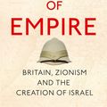 Cover Art for 9780863563614, Legacy of Empire: Britain, Zionism and the Creation of Israel by Gardner Thompson