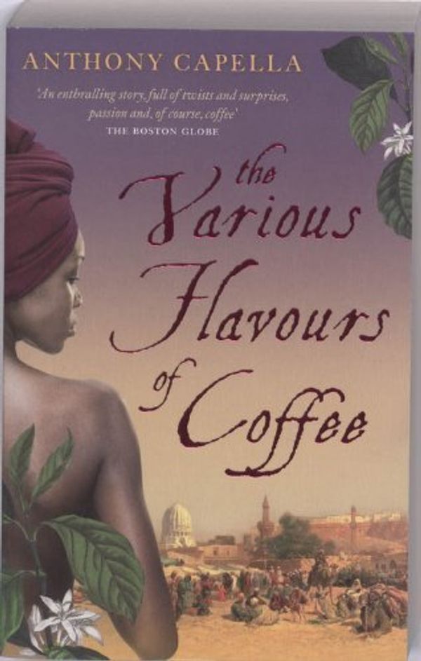 Cover Art for 9781847442819, The Various Flavours of Coffee by Anthony Capella