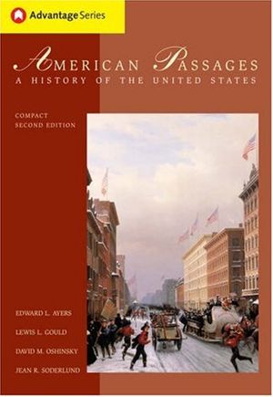 Cover Art for 9780495003601, Thomson Advantage Books: American Passages: A History of the United States, Compact Edition by Gould, Oshinsky, Sode, Ayers
