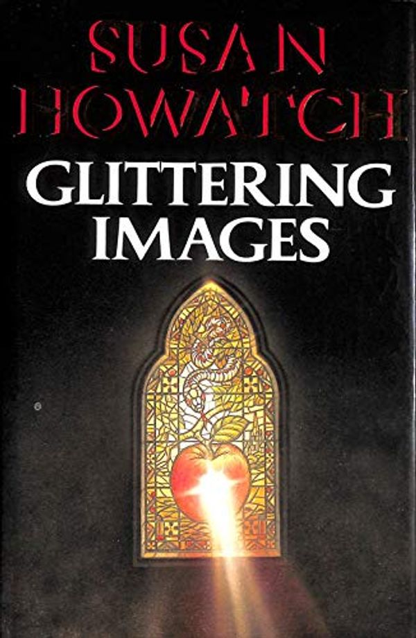 Cover Art for 9780002232647, Glittering Images by Susan Howatch