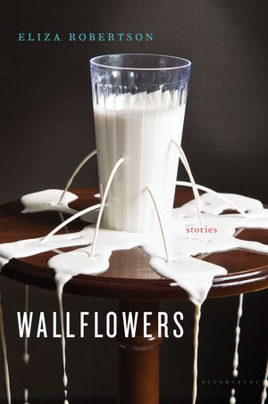 Cover Art for 9781620408155, Wallflowers by Eliza Robertson