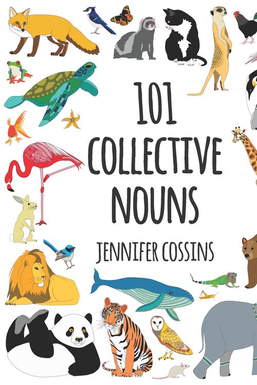 Cover Art for 9780734417961, 101 Collective Nouns by Jennifer Cossins