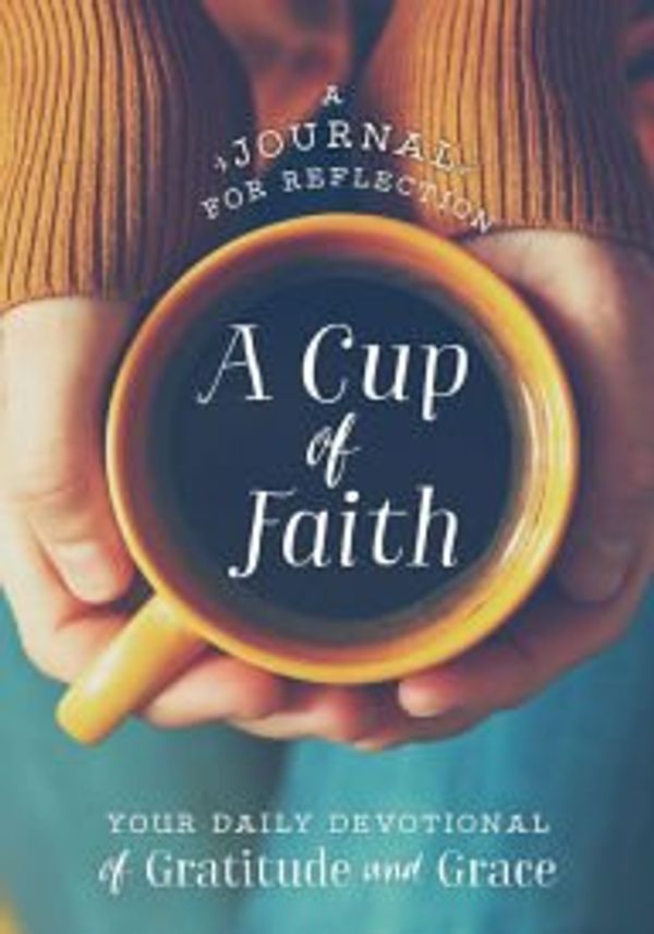 Cover Art for 9780998229706, A Cup of Faith, a Journal for Reflection, Your Daily Devotional of Gratitude & Grace by Mary Zaia