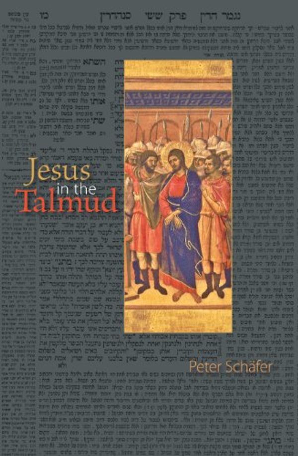 Cover Art for 9780691129266, Jesus in the Talmud by Schafer