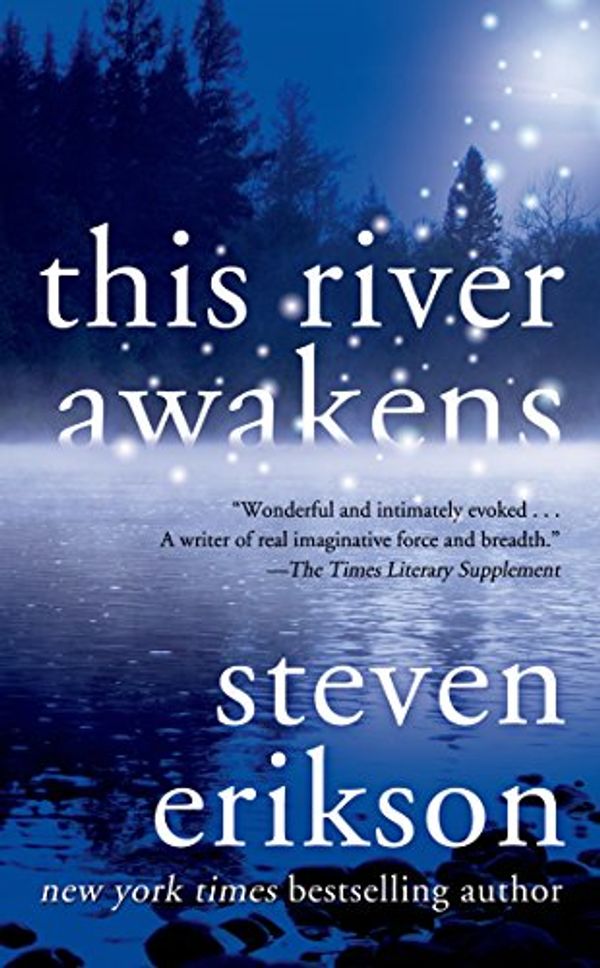 Cover Art for 9780765370235, This River Awakens by Steven Erikson