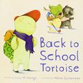 Cover Art for 9781845395902, Back to School Tortoise by Lucy M. George