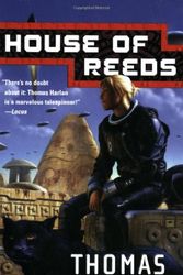 Cover Art for 9780765341143, House of Reeds by Thomas Harlan