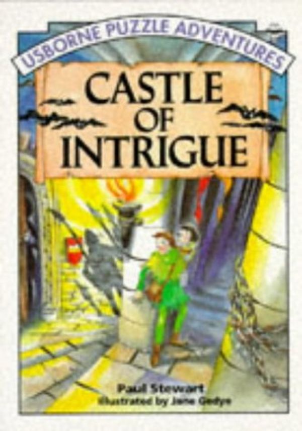 Cover Art for 9780746017050, Castle of Intrigue (Usborne Puzzle Adventures) by Paul Stewart