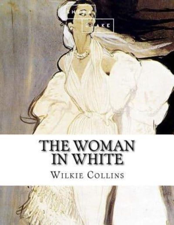 Cover Art for 9781548741891, The Woman in White by Wilkie Collins