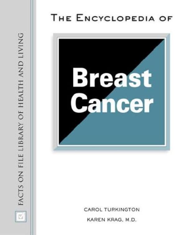 Cover Art for 9780816050284, The Encyclopedia of Breast Cancer by Carol Turkington, Karen Krag