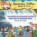 Cover Art for B00NPBB6JK, Geronimo Stilton 22 & 24: The Secret of Cacklefur Castle and The Field Trip to Niagara Falls by Geronimo Stilton