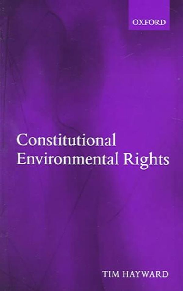 Cover Art for 9780199278688, Constitutional Environmental Rights by Unknown