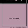 Cover Art for 9780684183565, Short Stories of Ernest Hemingway by Ernest Hemingway