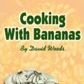 Cover Art for 9780595242733, Cooking with Bananas by Professor David Woods