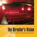 Cover Art for 9781577666769, The Director's Vision: Play Direction from Analysis to Production by Louis E. Catron