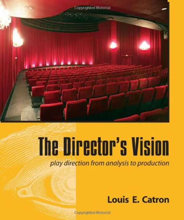 Cover Art for 9781577666769, The Director's Vision: Play Direction from Analysis to Production by Louis E. Catron