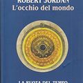 Cover Art for 9788834708798, L' OCCHIO DEL MONDO. La ruota del tempo. Libro primo by Robert Jordan